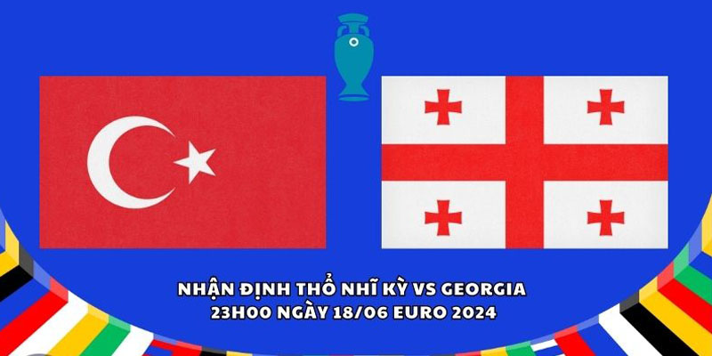 Thổ Nhĩ Kỳ vs Gruzia