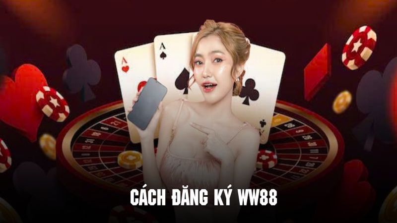 cách đăng ký ww88