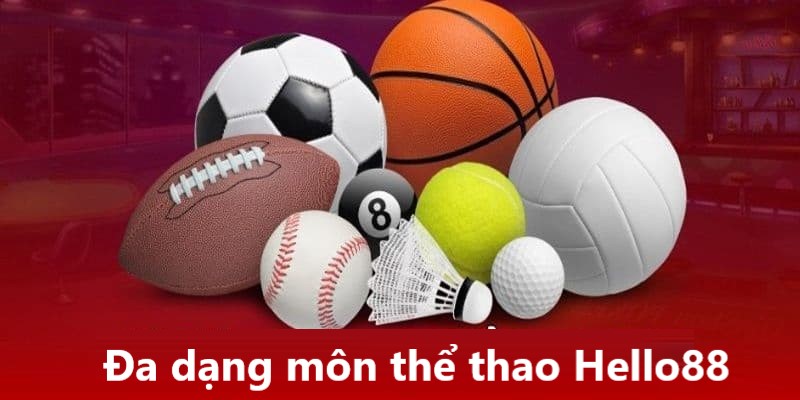 Bạn sẽ được trải nghiệm rất nhiều môn thể thao hấp dẫn tại Hello88